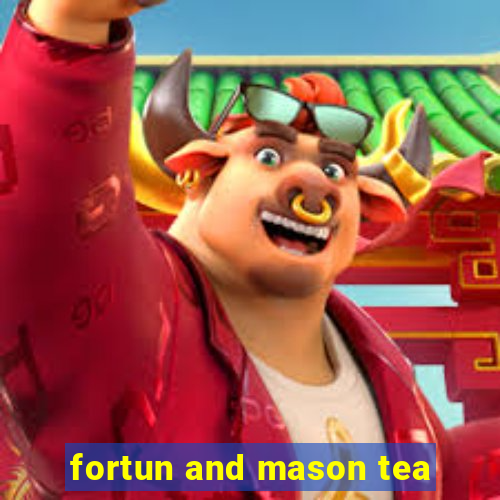 fortun and mason tea